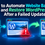 How to Automate Website Backups and Restore WordPress After a Failed Update